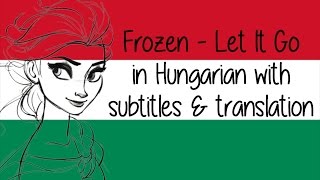 Frozen  Let It Go Hungarian subsamptrans FINampENG [upl. by Hallvard]