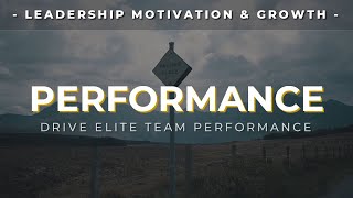 PERFORMANCE  Motivational Leadership Video [upl. by Sydalg]