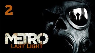 Прохождение Metro Last Light Метро 2033 Луч надежды — Часть 2 Лагерь [upl. by Nahshunn]