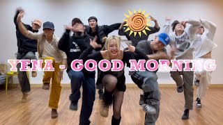 예나YENA  Good morning BBT Choreo [upl. by Ykcul151]