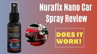 Nurafix Nano Car Spray Review Legit Or Scam [upl. by Vinia58]