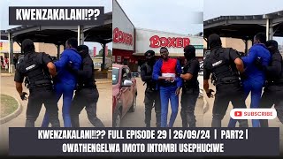 KWENZAKALANI FULL EPISODE 29  PART2  260924  OWATHENGELWA IMOTO INTOMBI USEPHUCIWE [upl. by Feetal]