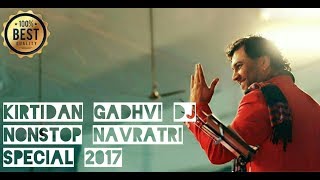 KIRTIDAN GADHAVI DJ NONSTOP NAVRATRI SPECIAL 2017 [upl. by Homans802]