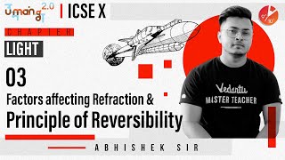 Light L3  Factors affecting Refraction amp Principle of Reversibility  ICSE Class 10 Physics  Umang [upl. by Eniluj]