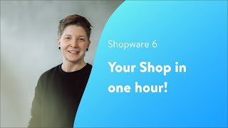 Your Shop in one hour Shopware 6 Tutorial  EN [upl. by Aguie]