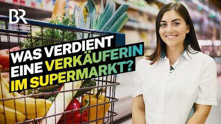 Das Gehalt als SupermarktVerkäuferin Das verdient eine MarktAssistentin  Lohnt sich das  BR [upl. by Wilsey]