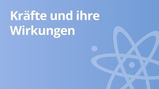 Physik Kräfte und ihre Wirkungen  Physik  Mechanik [upl. by Nagirrek]