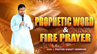 PROPHETIC WORD amp FIRE PRAYER  WITH PASTOR SANJIT HEMRAM  THE LIVING CHURCH OF GOD [upl. by Adore883]