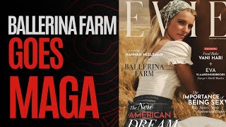 Ballerina Farm goes MAGA [upl. by Alcine]