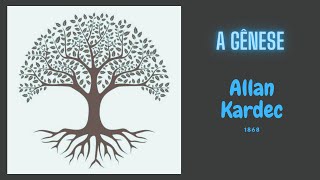 AUDIOLIVRO  A GENESE  ALLAN KARDEC  PARTE 01 [upl. by Juli785]