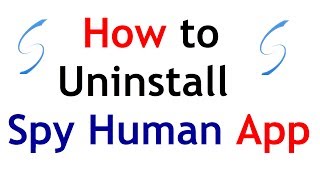 How To Unistall SpyHuman App स्पाई ह्यूमन सॉफ्टवेर को कैसे unistall करें [upl. by Eelarual]