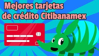 💳 Mejores Tarjetas Citibanamex 2022 🏢🍌🇲🇽 [upl. by Allred]