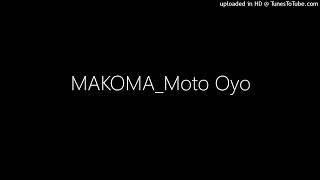 MAKOMAMoto Oyo [upl. by Enrol]