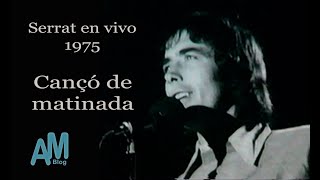 Serrat en vivo 1975 Cançó de matinada [upl. by Arremat152]