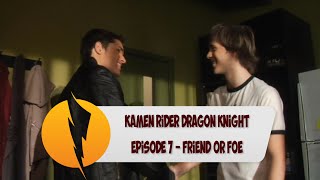 quotFriend or Foequot  Kamen Rider Dragon Knight Episode 7 Review [upl. by Ros]