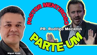 Pastor mentiroso PARTE UM Pr Rodrigo Mocellin [upl. by Nnywg]