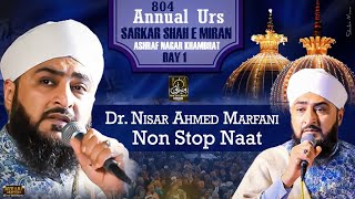 DrNisar Ahmed Marfani Non Stop Naat  804th Urs E Sarkar Shah E Miran Khambhat Sharif Day 1 [upl. by Nedloh]