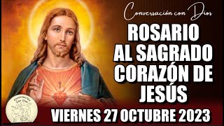 ROSARIO AL SAGRADO CORAZÓN DE HOY VIERNES 27 OCTUBRE 2023 Sagrado Corazón de Jesús [upl. by Newlin]