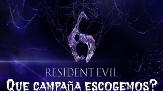 Resident Evil 6quotQue Campaña Elegirquot Importante  Ayuda [upl. by Threlkeld]