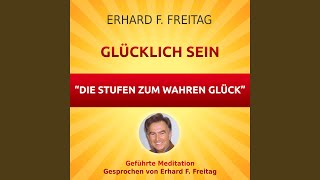 Glücklich sein  Die Stufen zum wahren Glück Geführte Meditation [upl. by Malita152]