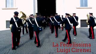 La Fedelissima  Luigi Cirenei  Fanfara Legione Allievi Carabinieri Roma [upl. by Ietta]