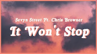 Sevyn Streeter  It Wont Stop ft Chris Brown LyricsBaby hop in my ride oh its hot as hell outside [upl. by O'Toole488]