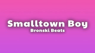 Bronski Beat  Smalltown Boy Lyrics [upl. by Annahsit]