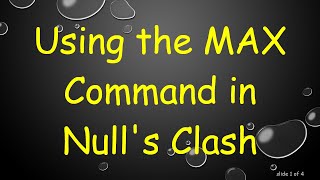 Using the MAX Command in Nulls Clash [upl. by Soelch]