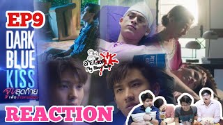 EP9REACTION Dark Blue Kiss จูบสุดท้ายเพื่อนายคนเดียว  สายเลือดY [upl. by Sundin286]