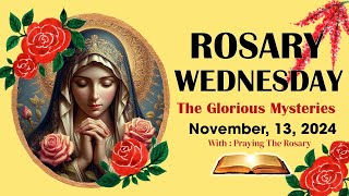 Rosary Wednesday🌹Daily Holy Rosary I November 13 2024 I The Glorious Mysteries [upl. by Burford]