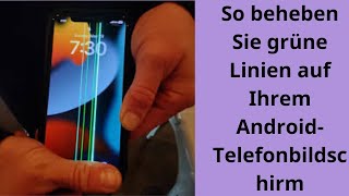 So beheben Sie grüne Linien auf Ihrem AndroidTelefonbildschirm [upl. by Sy16]