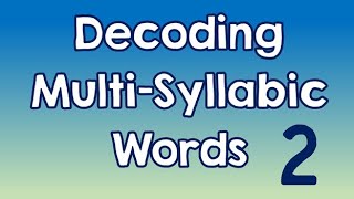 Decoding MultiSyllabic Words episode 2 [upl. by Katy17]