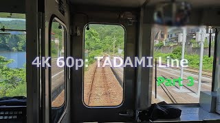 4K 60p TADAMI Line front window view 3  只見線前方眺望 [upl. by Etterb876]