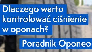 Dlaczego warto kontrolować ciśnienie w oponach ● Poradnik Oponeo™ [upl. by Judenberg]