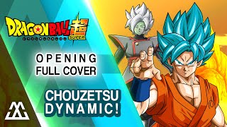 Dragon Ball Super  Opening 1 Full Cover  Chouzetsu Dynamic [upl. by Soisatsana876]