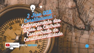 2º Fase OAB Constitucional Endereçamento das Ações do Controle Concentrado de Constitucionalidade [upl. by Carlock]