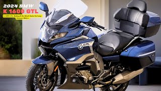 K 1600 GTL Making It the Ideal Choice for LongDistance Riders  2024 BMW K 1600 GTL [upl. by Meryl]