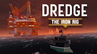 Dredge The Iron Rig DLC  Explained [upl. by Hgielah]