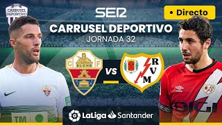 ⚽️ ELCHE CF vs RAYO VALLECANO  EN DIRECTO LaLiga Jornada 32 [upl. by Ainevul]