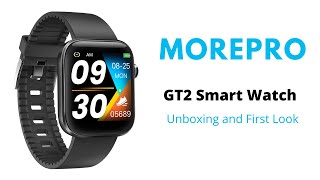 MorePro GT2 Smart Watch  Unboxing and First Look [upl. by Rehpotsyrhc]