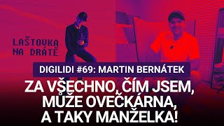 DIGILIDI 69  Martin Bernátek Za všechno čím jsem může Ovečkárna a taky manželka  PLNOTUČNÁ [upl. by Eedrahs]