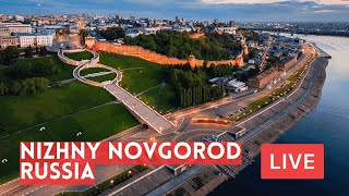 NIZHNY NOVGOROD The Russian Capital of Sunsets Kremlin Volga Embankment Historic Streets LIVE [upl. by Emerald]