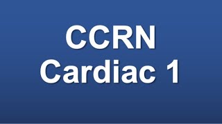 CCRN Cardiac 1 [upl. by Tori978]