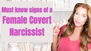 Must Know Signs of a Female Covert Narcissist [upl. by Lirrehs]