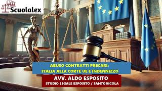 ABUSO CONTRATTI PRECARI ITALIA ALLA CORTE UE E INDENNIZZO [upl. by Gleda8]