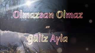 Olmazsan Olmaz  Güliz Ayla lyrics and English also German and Tajik translations [upl. by Dysart721]