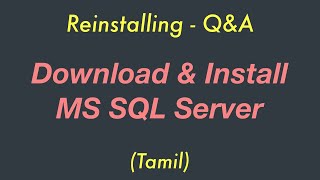 Reinstalling MS SQL Server in Windows 10  QampA  Tamil [upl. by Arretahs643]