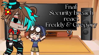 Fnaf security breach react Freddy and GregoryWarningSwearingpart 9 [upl. by Aundrea]