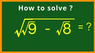 Square root of  √9  √8    A Beautiful Math Question for Advanced Students [upl. by Ecirtap845]