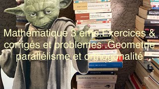 Mathématique 3 emeExercices amp corrigés et problemes Geometrie parallélisme et orthogonalité [upl. by Eusassilem]